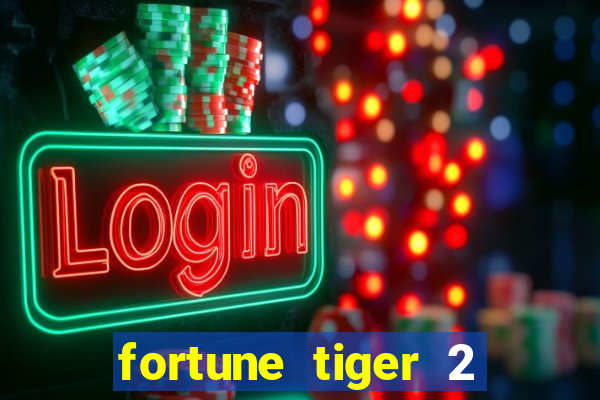 fortune tiger 2 demo free